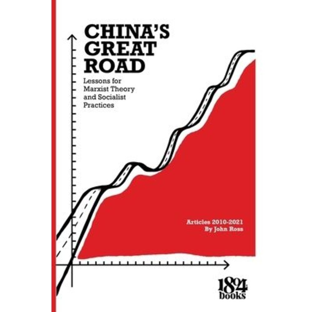 China's Great Road -- John Ross